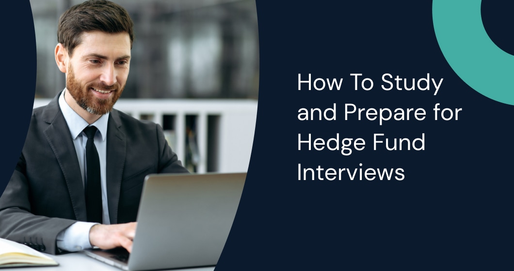 How To Study and Prepare for Hedge Fund Interviews
