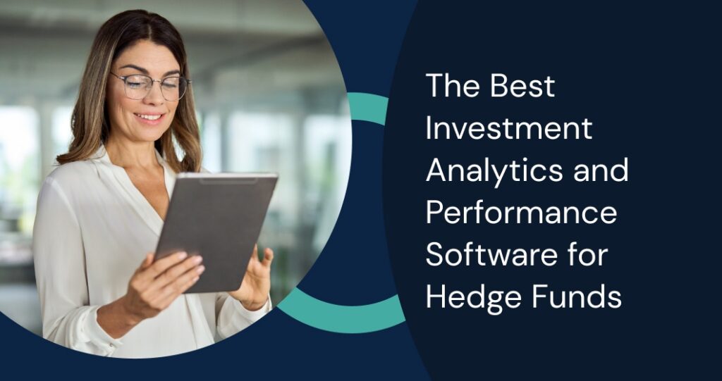Optimize hedge fund strategies with the best investment analytics and performance software for hedge funds.