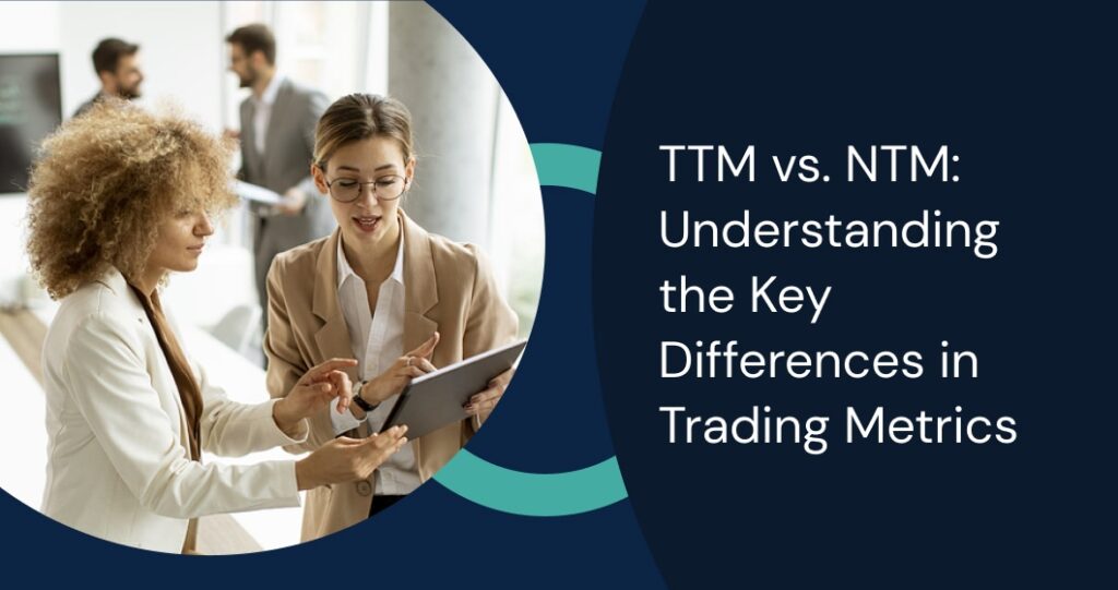 TTM vs NTM overview in finance: Understand Trailing Twelve Months vs Next Twelve Months for valuation and analysis techniques.