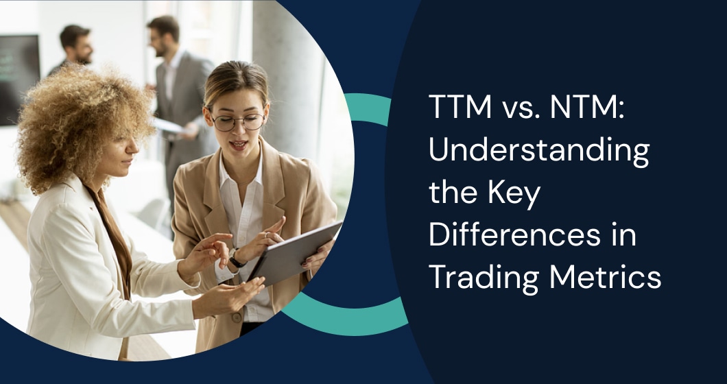 TTM vs NTM overview in finance: Understand Trailing Twelve Months vs Next Twelve Months for valuation and analysis techniques.