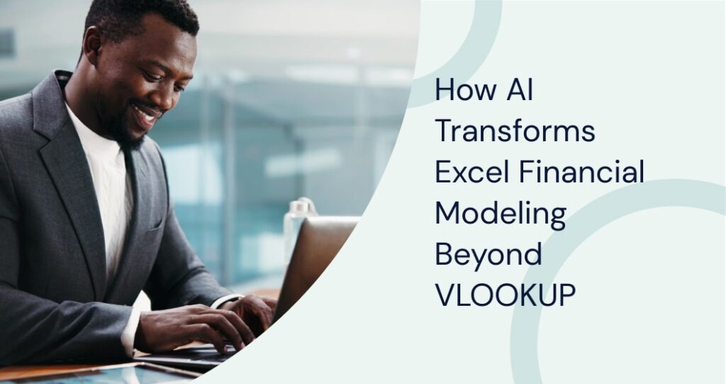 How AI Transforms Excel Financial Modeling Beyond VLOOKUP