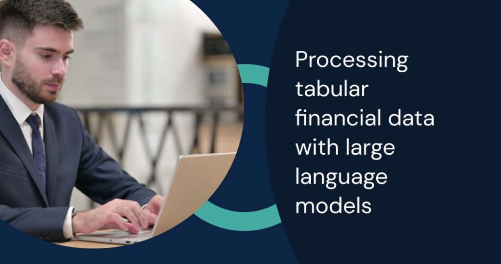 Processing Tabular Financial Data with Large Language Models