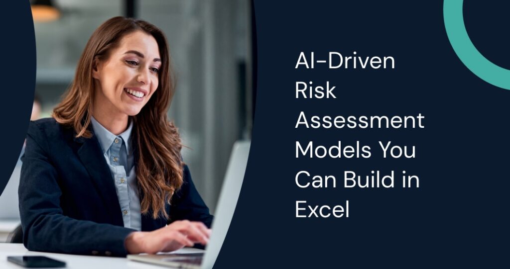 AI-Driven Risk Assessment Models You Can Build in Excel